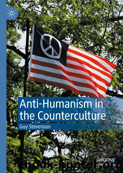 Anti-Humanism in the Counterculture by Guy Stevenson