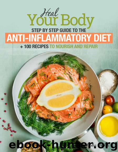 Anti-Inflammatory Diet: Heal Your Body - Step by Step Guide + 100 Recipes to Nourish and Repair by Andre Parker