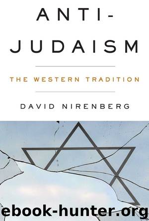 Anti-Judaism: The Western Tradition by Nirenberg David