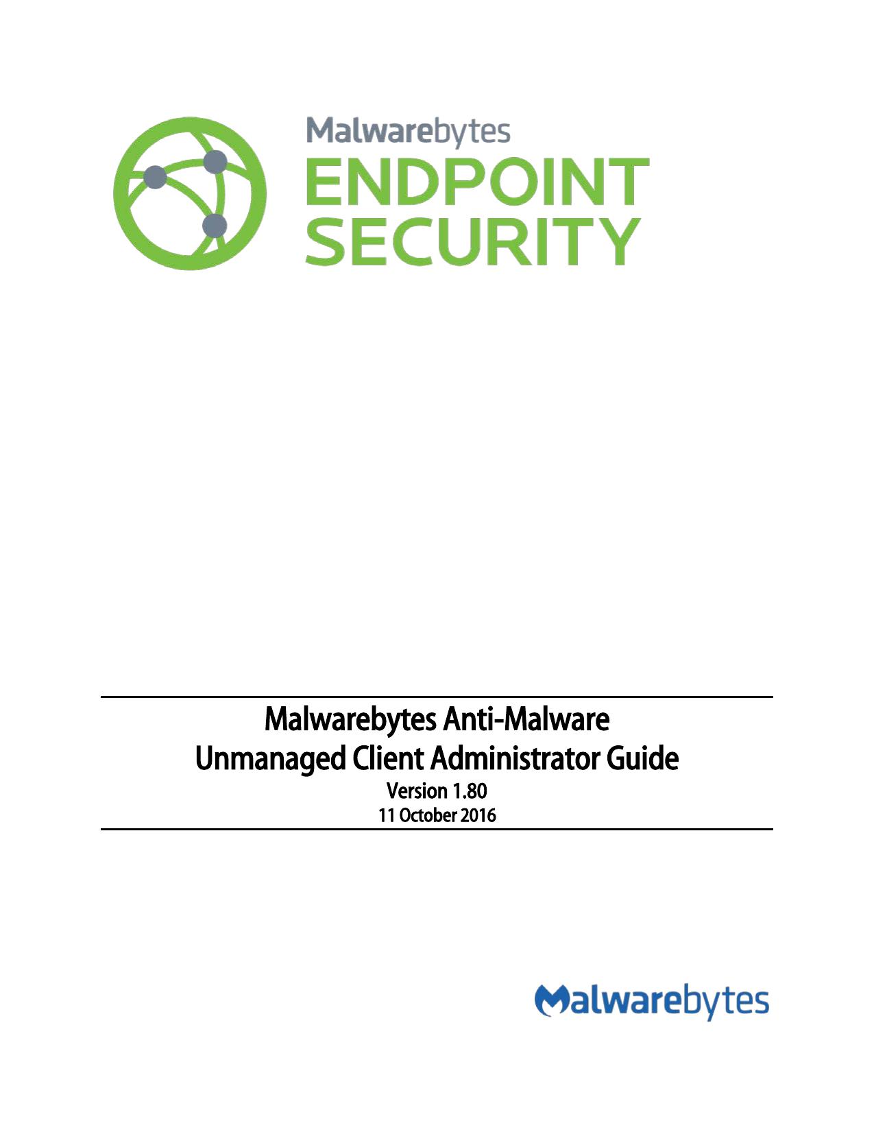 Anti-Malware for Business 1.80 Administrator Guide by mhawkins@malwarebbytes.org;mhawkins@malwarebytes.org