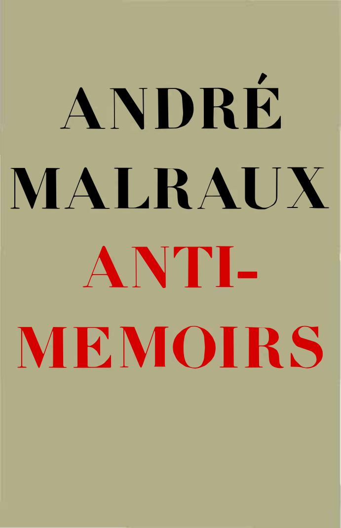 Anti-Memoirs by Andre Malraux Terence Kilmartin