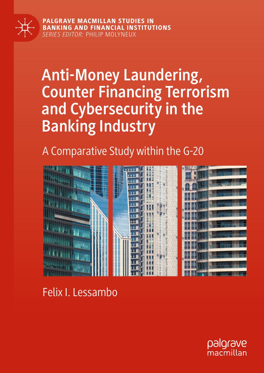 Anti-Money Laundering, Counter Financing Terrorism and Cybersecurity in the Banking Industry by Felix I. Lessambo