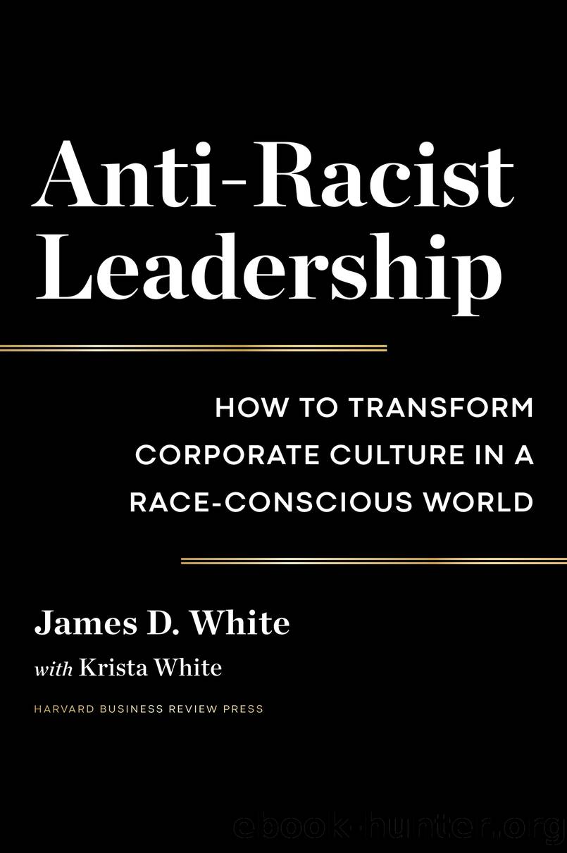Anti-Racist Leadership by James D. White