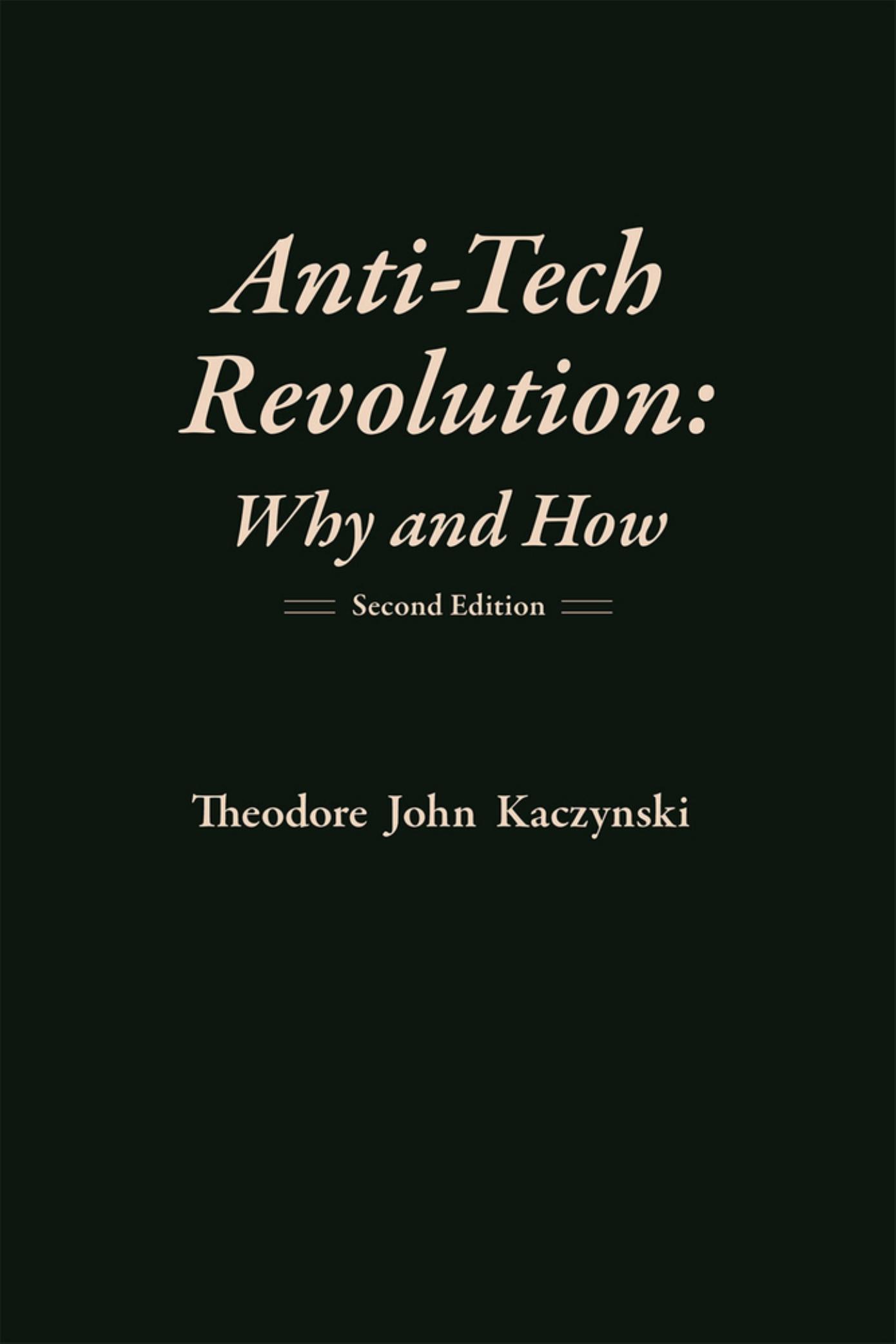 Anti-Tech Revolution: Why and How by Theodore John Kaczynski PhD