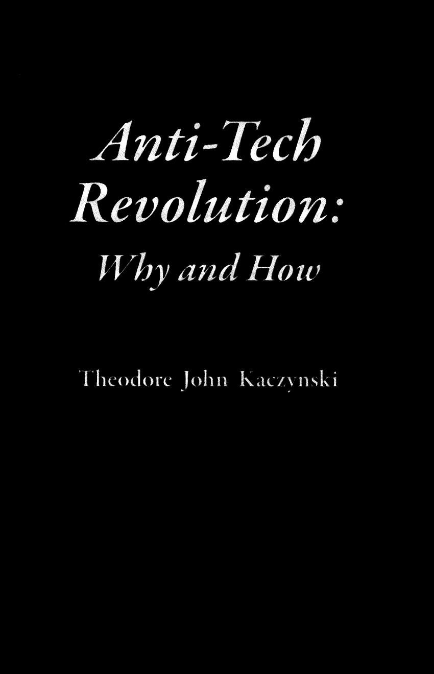 Anti-Tech Revolution: why and how by Theodore J. Kaczynski