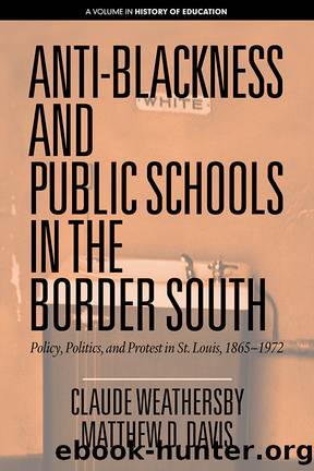 Anti-blackness and Public Schools in the Border South by Weathersby Claude;Davis Matthew D.;