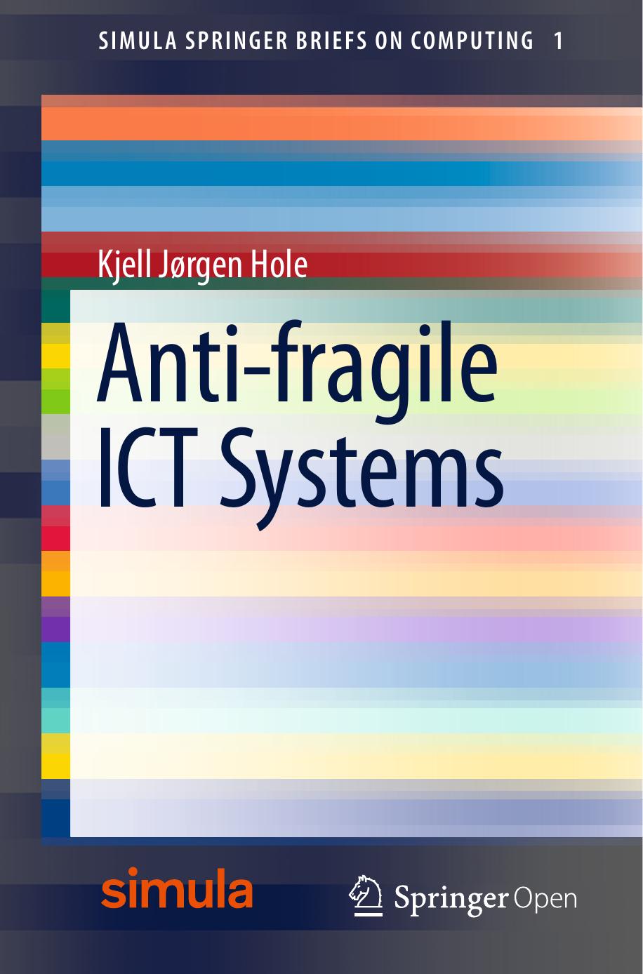 Anti-fragile ICT Systems by Kjell Jørgen Hole