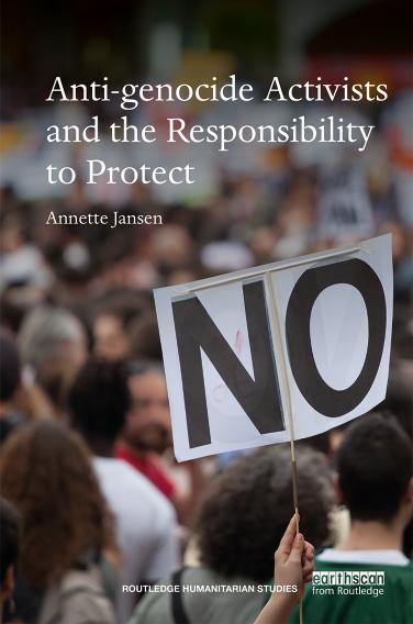 Anti-genocide Activists and the Responsibility to Protect by Annette Jansen