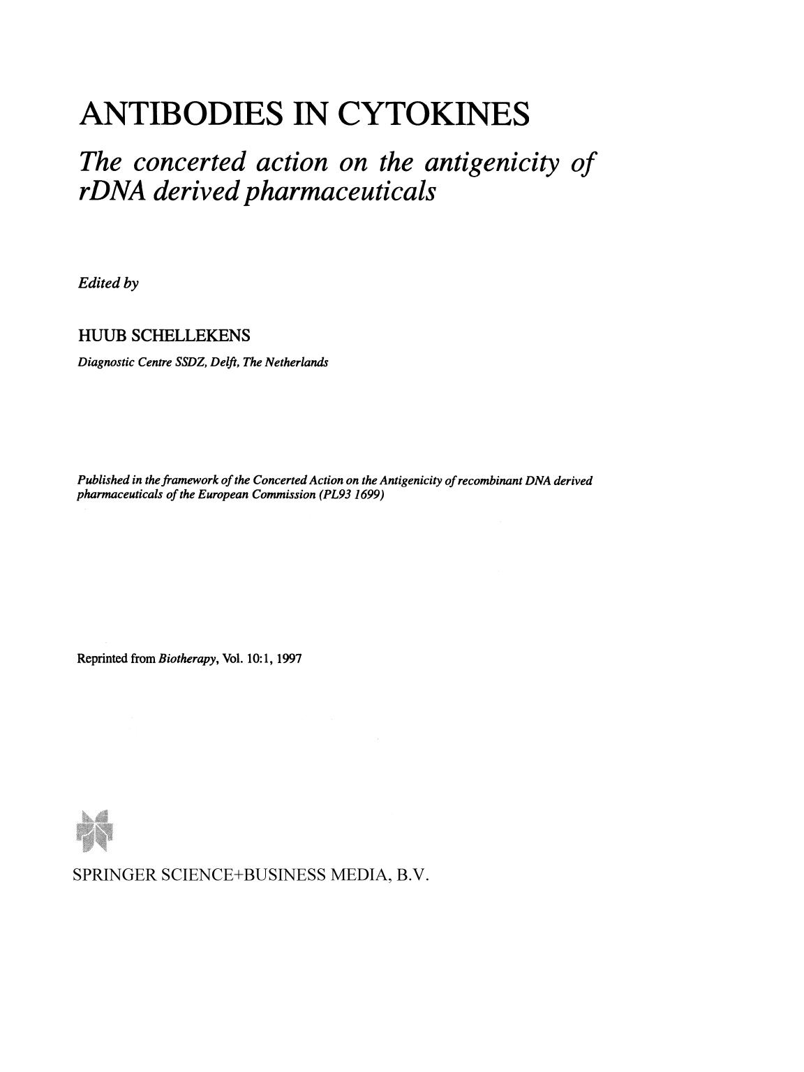 Antibodies in Cytokines: The concerted action on the antigenicity of rDNA derived pharmaceuticals by Kjell Öberg Gunnar Alm (auth.) Huub Schellekens (eds.)
