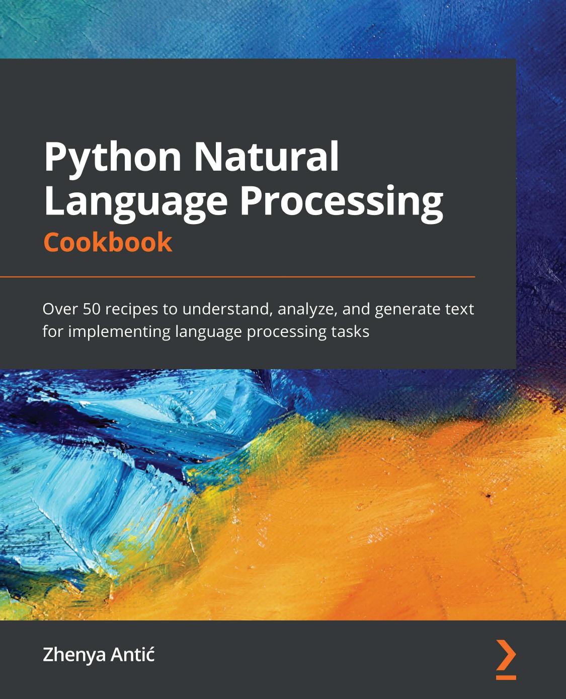 Antic Z. Python Natural Language Processing Cookbook...2021 by Unknown