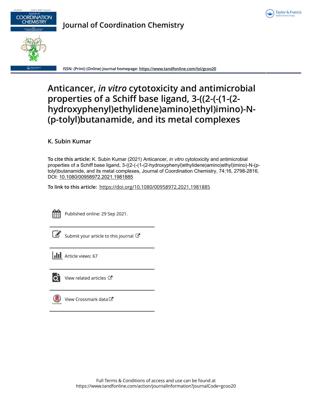 Anticancer, in vitro cytotoxicity and antimicrobial properties of a Schiff base ligand, 3-((2-(-(1-(2-hydroxyphenyl)ethylidene)amino)ethyl)imino)-N-(p-tolyl)butanamide, and its metal complexes by Subin Kumar K