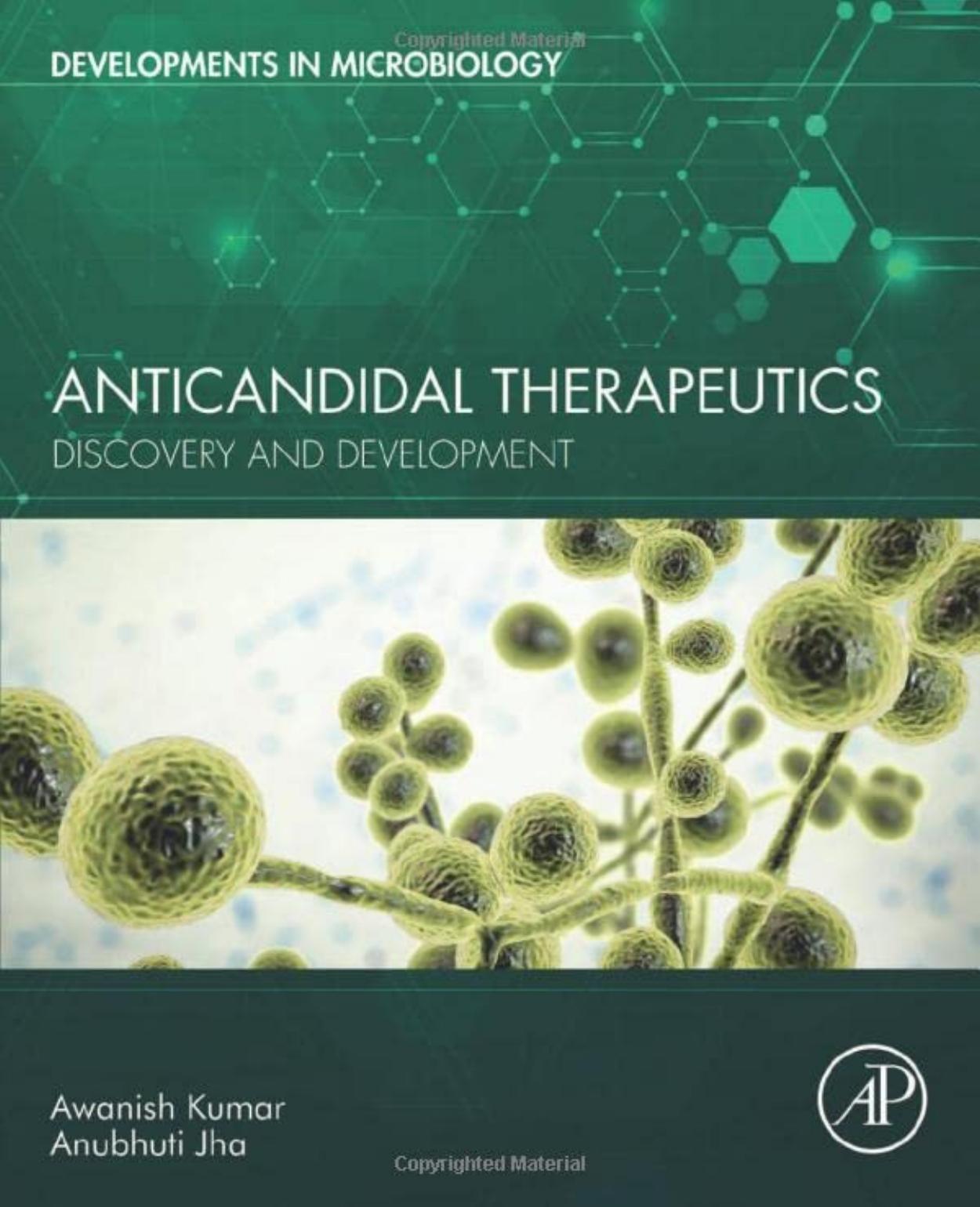 Anticandidal Therapeutics: Discovery and Development by Awanish Kumar Anubhuti Jha