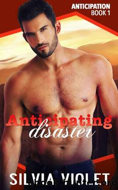 Anticipating Disaster (Anticipation Book 1) by Silvia Violet