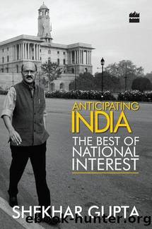Anticipating India (The Best of National Interest) by Shekhar Gupta