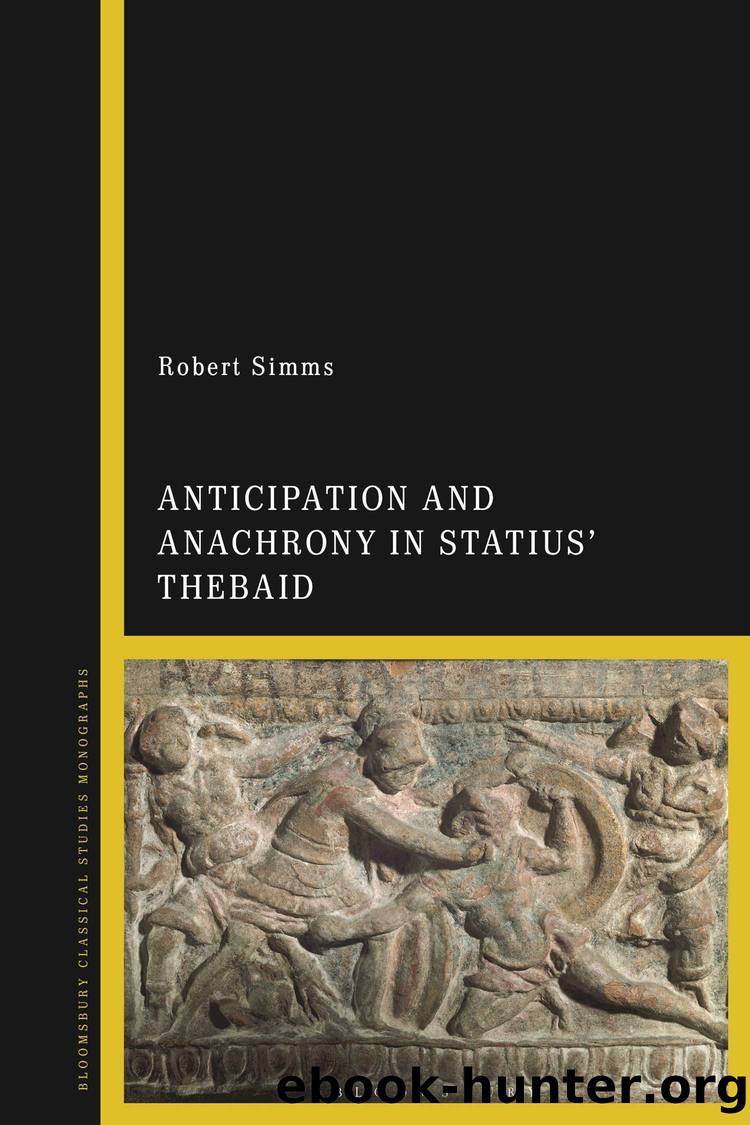 Anticipation and Anachrony in Statius' Thebaid by Robert Simms;