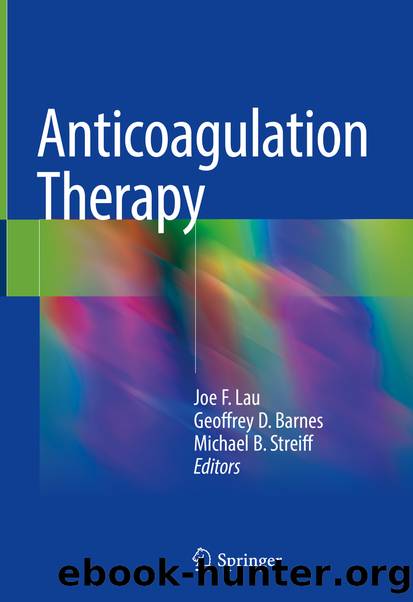 Anticoagulation Therapy by Joe F. Lau Geoffrey D. Barnes & Michael B. Streiff