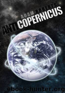 Anticopernicus by Adam Roberts