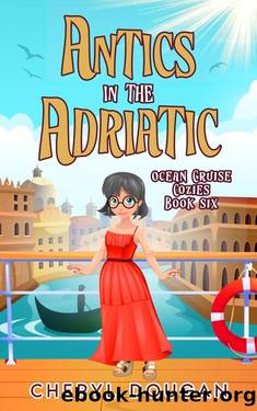 Antics in the Adriatic : An Ocean Cruising Cozy Mystery (Ocean Cruise Cozies Book 6) by Cheryl Dougan