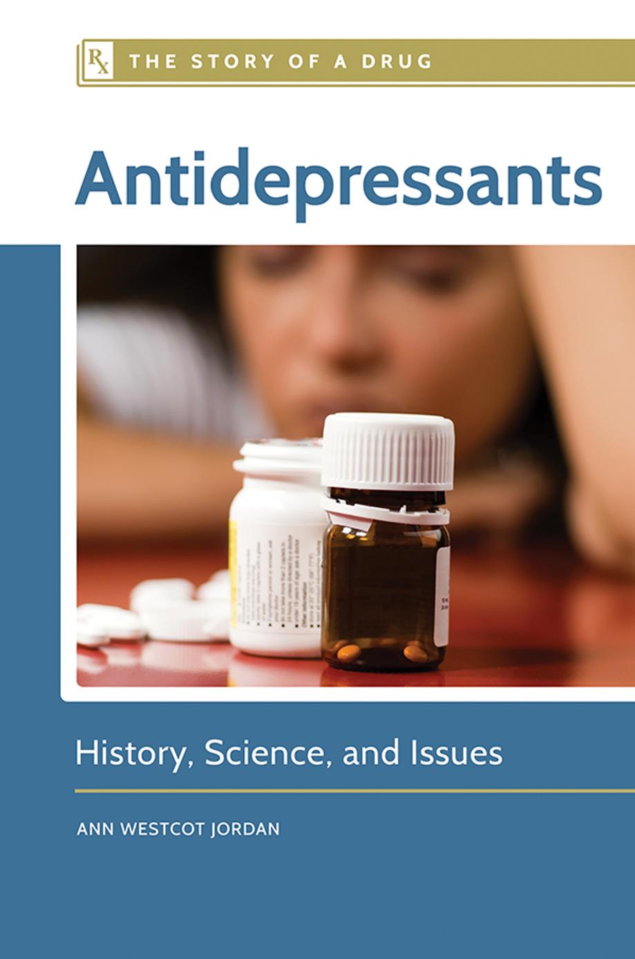 Antidepressants: History, Science, and Issues by Ann Westcot Jordan