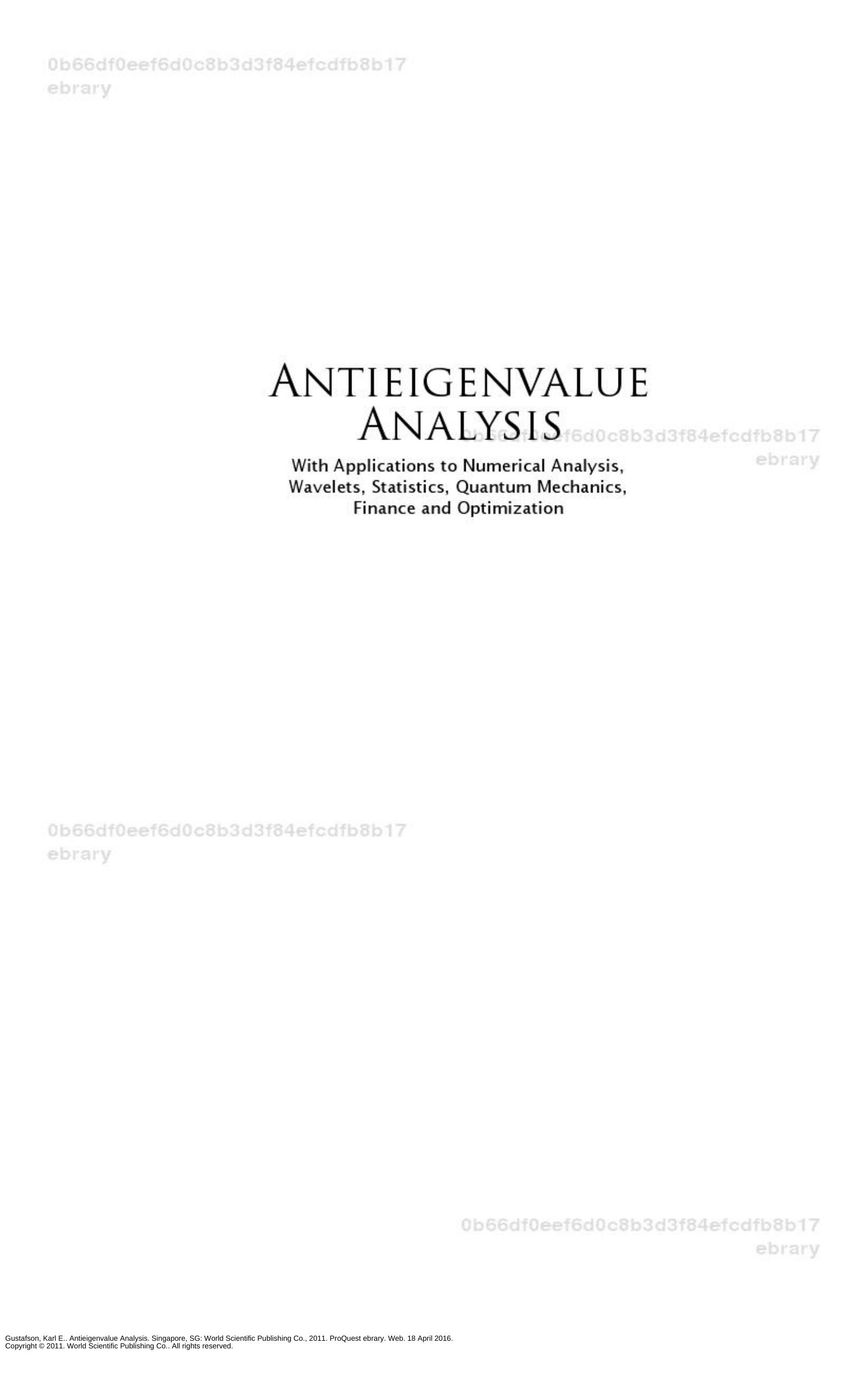 Antieigenvalue Analysis: With Applications To Numerical Analysis, Wavelets, Statistics, Quantum Mechanics, Finance And Optimization by Gustafson K
