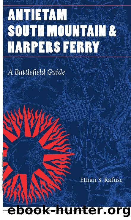 Antietam, South Mountain, and Harpers Ferry: A Battlefield Guide by Ethan S Rafuse