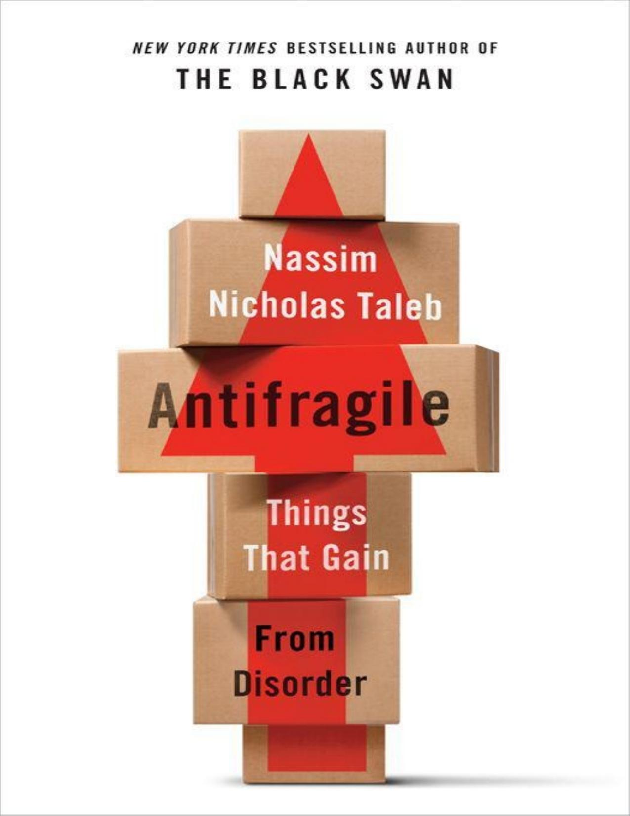 Antifragile: Things That Gain from Disorder by Taleb Nassim Nicholas
