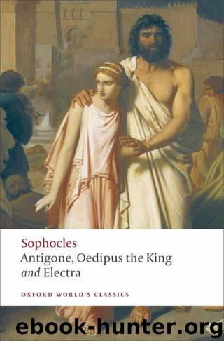 Antigone, Oedipus the King and Electra by Sophocles