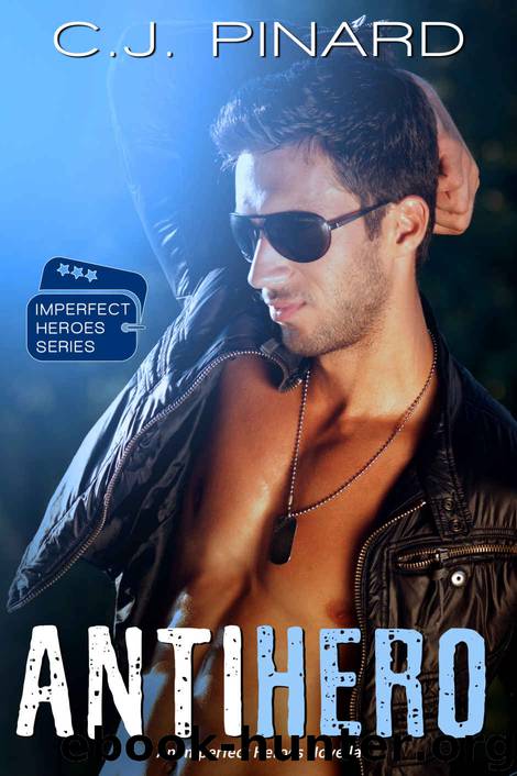 Antihero (Imperfect Heroes Book 1) by C.J. Pinard