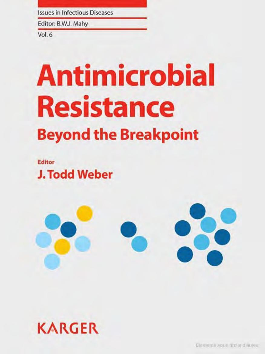 Antimicrobial Resistance: Beyond the Breakpoint (Issues in Infectious Diseases) by J. Todd Weber