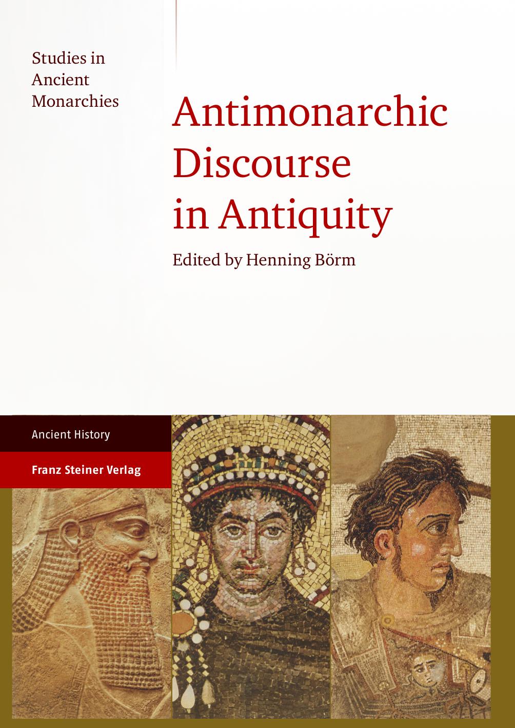 Antimonarchic Discourse in Antiquity by Henning Borm (editor)