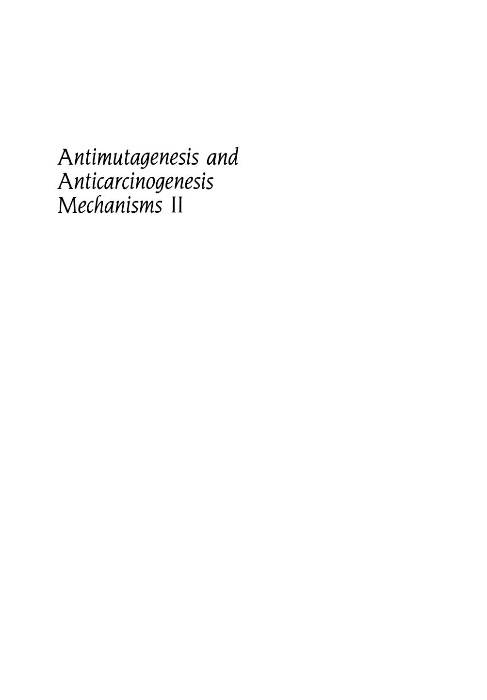 Antimutagenesis and Anticarcinogenesis Mechanisms II by Yukiaki Kuroda (auth.) Yukiaki Kuroda Delbert M. Shankel Michael D. Waters (eds.)