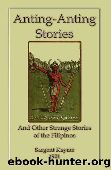 Anting-Anting Stories and Other Strange Tales of the Filipinos by Sargent Kayme