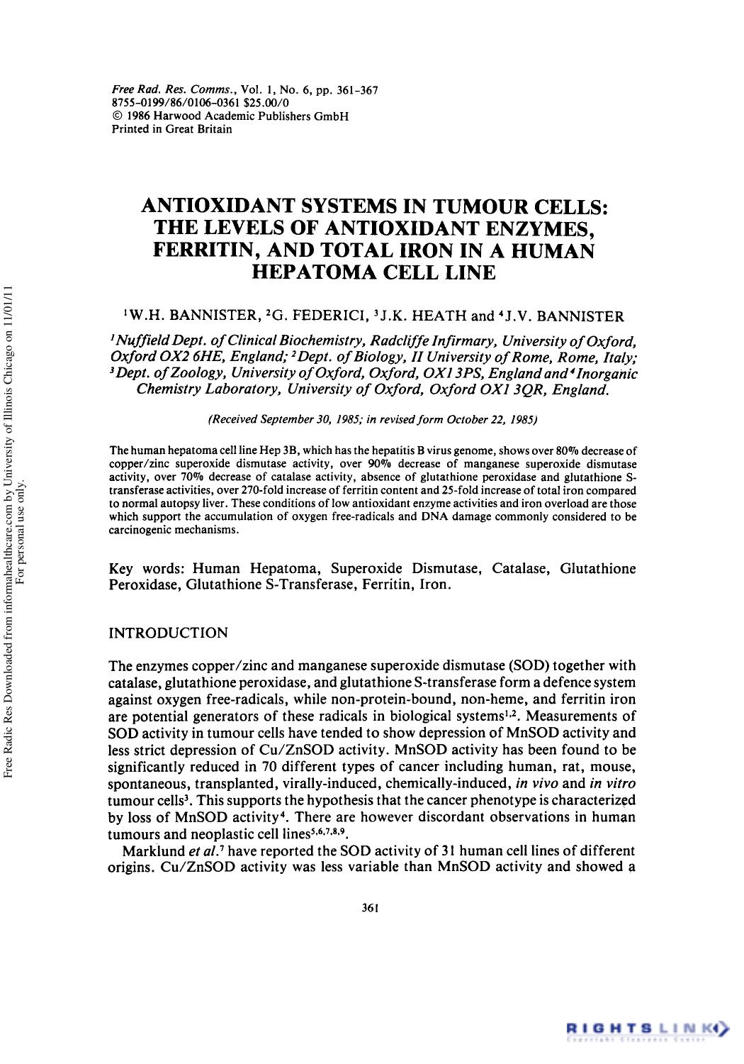 Antioxidant Systems in Tumour Cells: The Levels of Antioxidant Enzymes, Ferritin, and Total Iron in a Human Hepatoma Cell Line by W. H. Bannister1 G. Federici2 J. K. Heath3 J. V. Bannister4 & B. Halliwell1