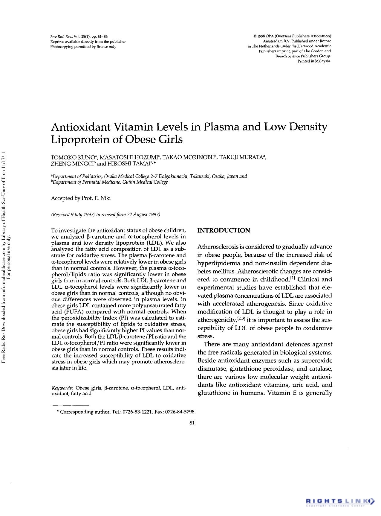 Antioxidant Vitamin Levels in Plasma and Low Density Lipoprotein of Obese Girls by Tomoko Kljno1 Masatoshi Hozumi1 Takao Morinobu1 Takuji Murata1 Zheng Mingci2 & Hiroshi Tamai1†
