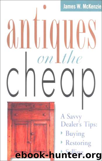 Antiques on the cheap by James W. McKenzie