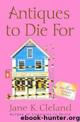 Antiques to Die For by Cleland Jane K