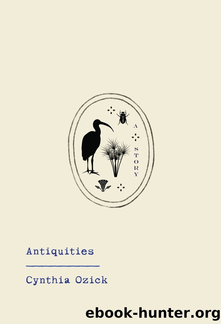 Antiquities by Cynthia Ozick