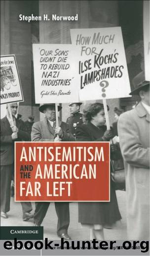 Antisemitism and the American Far Left by STEPHEN H. NORWOOD