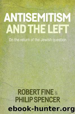 Antisemitism and the Left: On the Return of the Jewish Question by Robert Fine & Philip Spencer