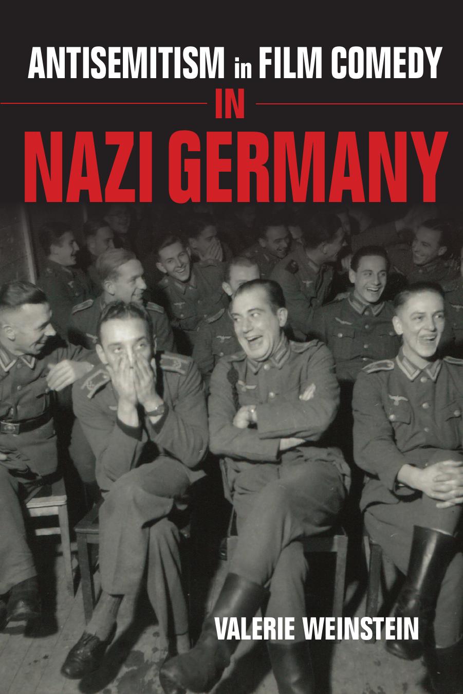 Antisemitism in Film Comedy in Nazi Germany by Valerie Weinstein