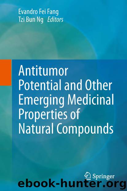 Antitumor Potential and other Emerging Medicinal Properties of Natural Compounds by Evandro Fei Fang & Tzi Bun Ng