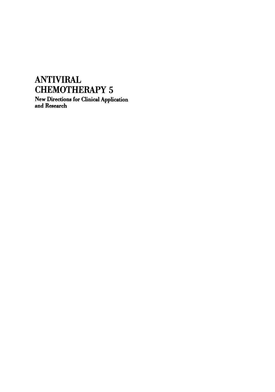 Antiviral Chemotherapy 5: New Directions for Clinical Application and Research by Mario G. Pessoa Teresa L. Wright (auth.) John Mills Paul A. Volberding Lawrence Corey (eds.)