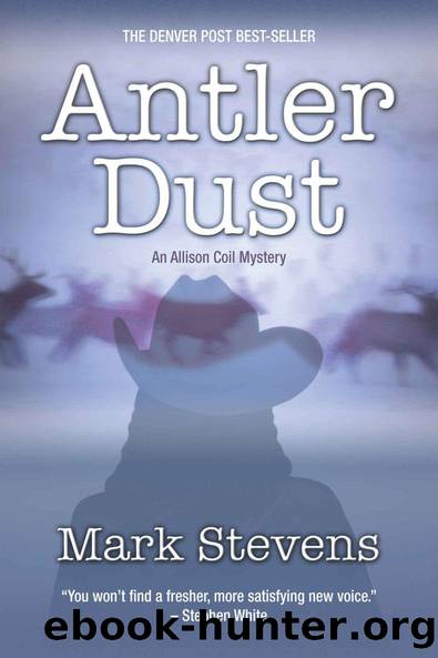 Antler Dust (The Allison Coil Mystery Series Book 1) by Mark Stevens