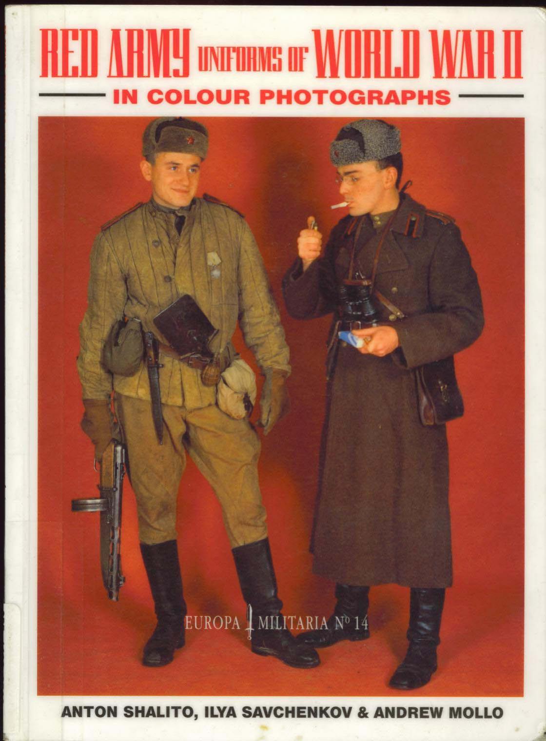 Anton Shalito, Ilya Savchenkov, Red Army Uniforms of World War II in Colour Photographs (Europa Militaria No.14) by Motorbooks International (1993)(PDF (scan)) English 1872004598
