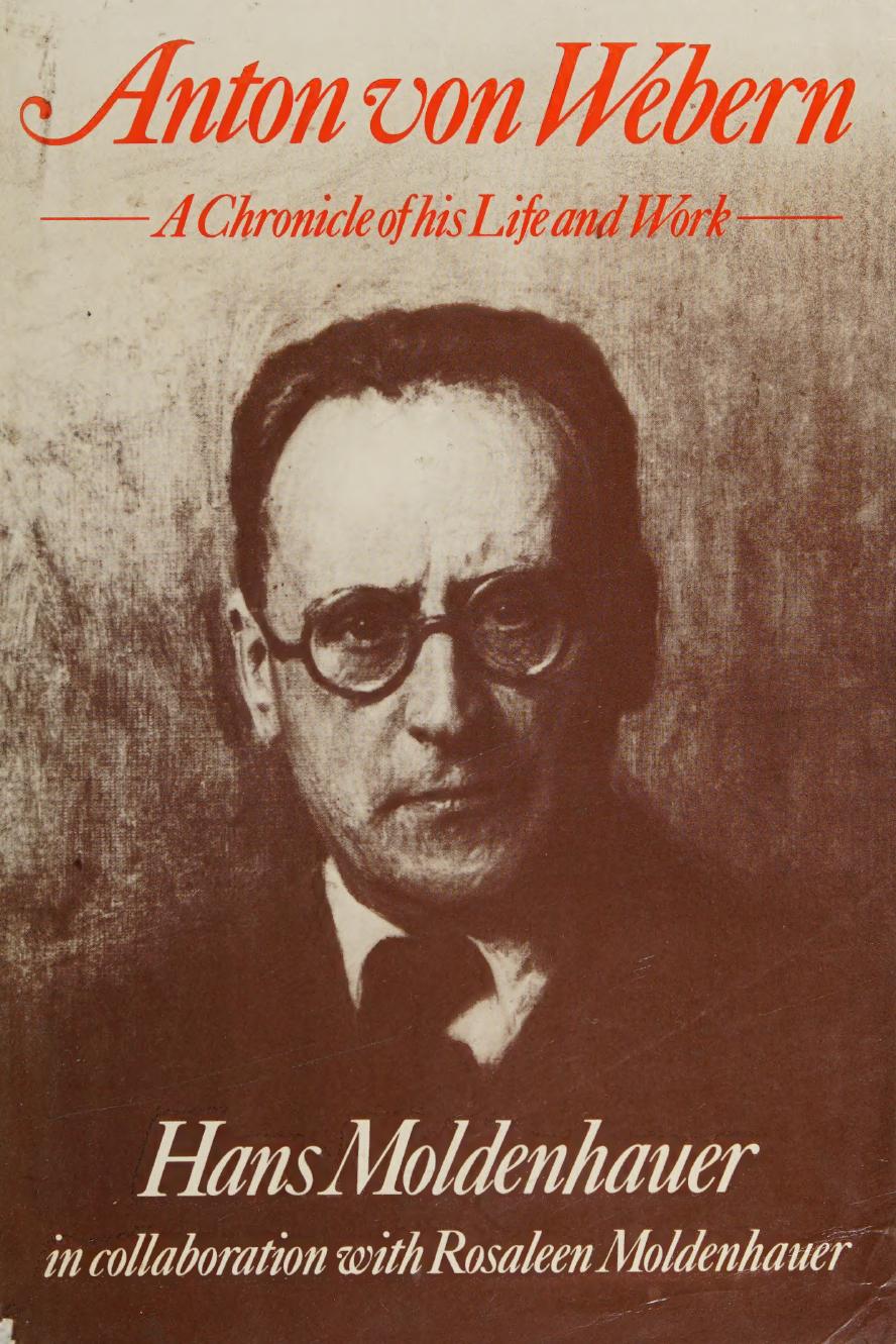 Anton Von Webern: A Chronicle of His Life and Work by Hans Moldenhauer
