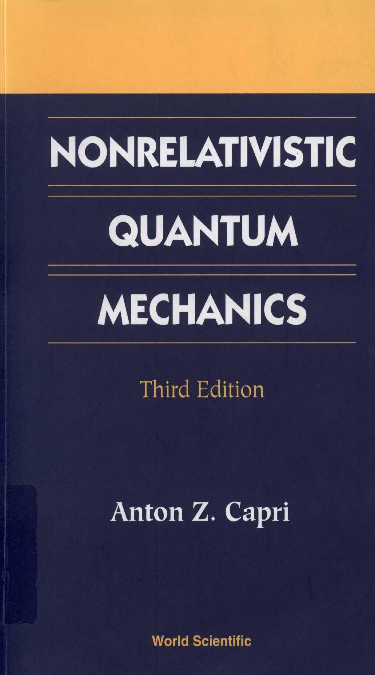 Anton Z. Capri by Nonrelativistic Quantum Mechanics-World Scientific (2002)