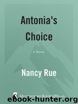 Antonia's Choice by Nancy Rue