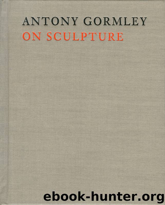 Antony Gormley on Sculpture by Antony Gormley