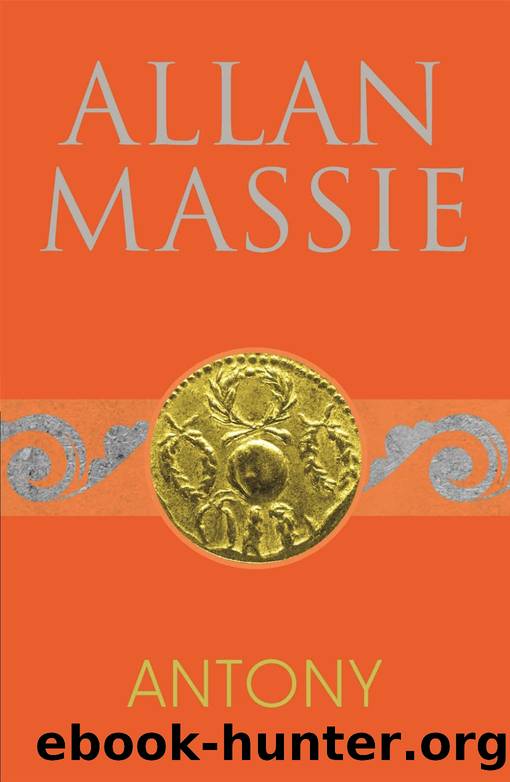 Antony- A Novel by Allan Massie