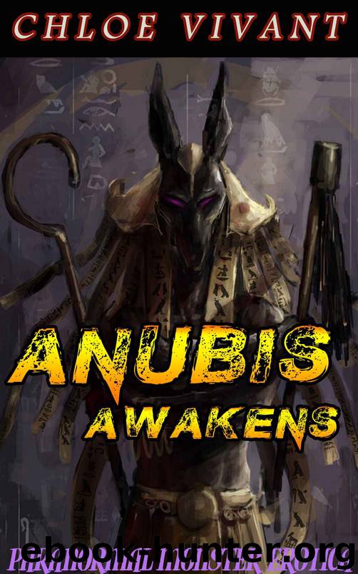 Anubis Awakens: Paranormal Monster Erotica by Chloe Vivant